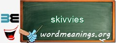 WordMeaning blackboard for skivvies